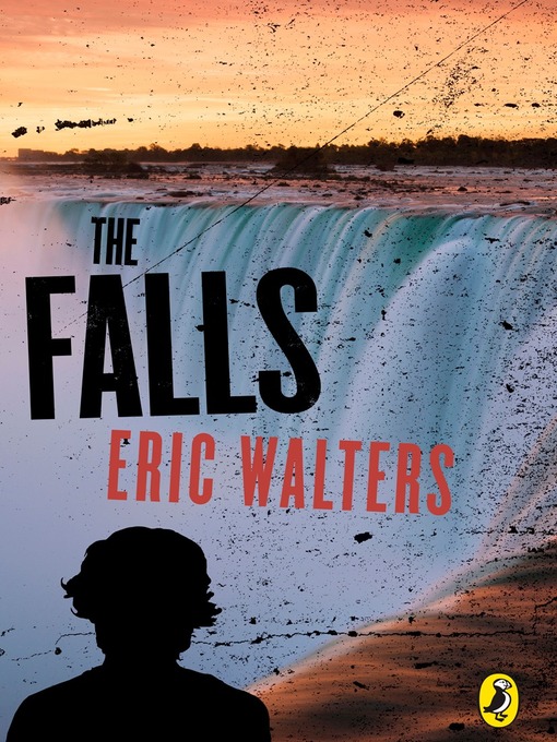 Title details for The Falls by Eric Walters - Available